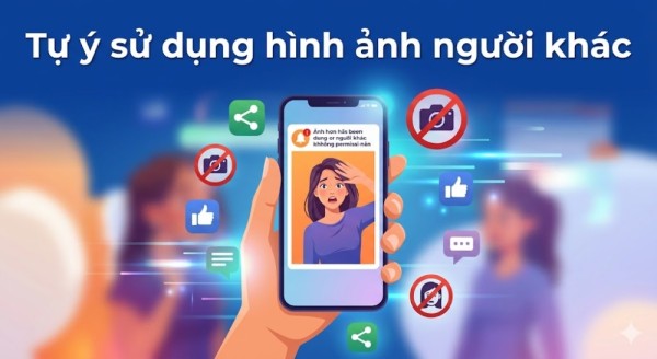 Tự ý sử dụng hình ảnh người khác có vi phạm không?